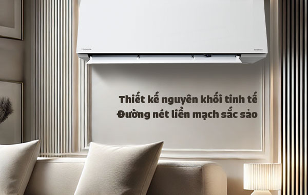 Máy lạnh Toshiba nổi bật với thiết kế nguyên khối tinh tế, các đường nét liền mạch sắc sảo